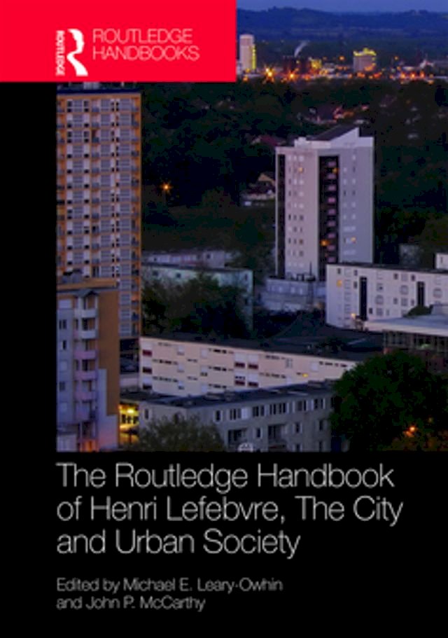 The Routledge Handbook Of Henri Lefebvre The City And Urban Society