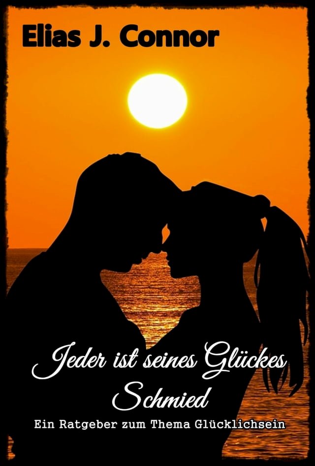 Jeder Ist Seines Glückes Schmied ähnliche Sprüche Jeder ist seines Glückes Schmied - Ein Ratgeber zum Thema Glücklichsein