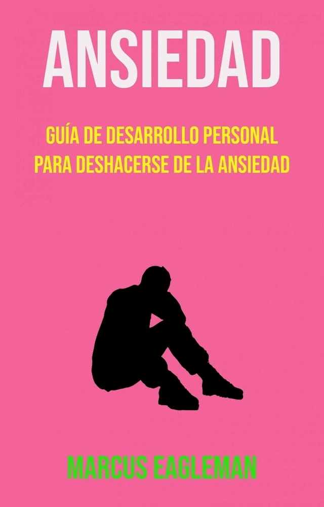 Ansiedad Gu A De Desarrollo Personal Para Deshacerse De La Ansiedad