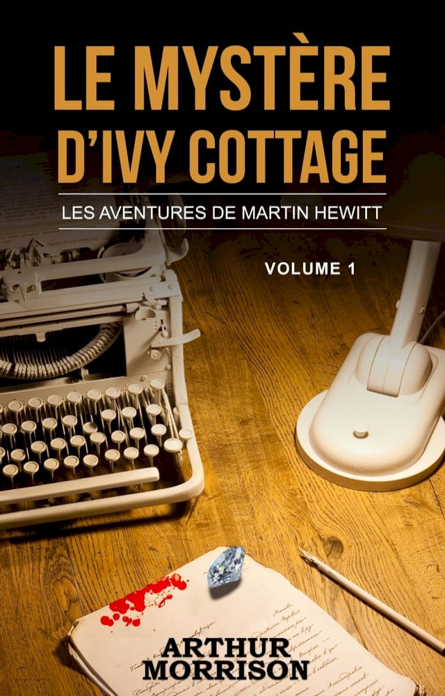 Roman policier Les enquêtes de Martin Hewitt Volume 1 Le mystère