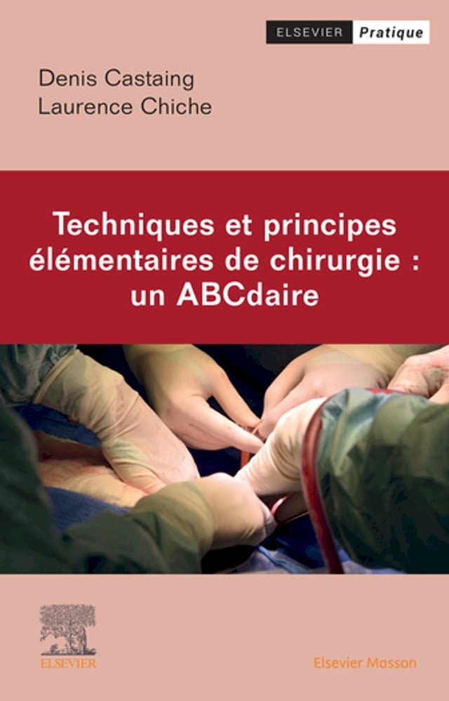 Techniques Et Principes L Mentaires De Chirurgie Un Abcdaire