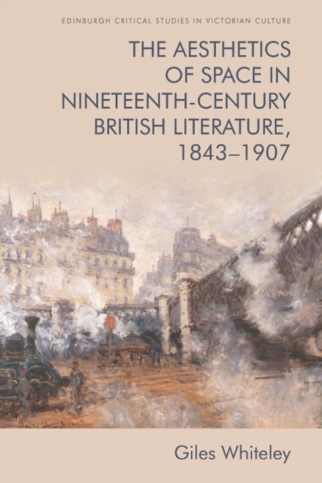 Aesthetics Of Space In Nineteenth Century British Literature