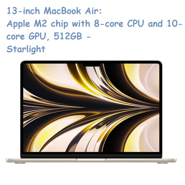 13-inch MacBook Air: Apple M2 chip with 8-core CPU and 10-core GPU, 512GB - Starlight