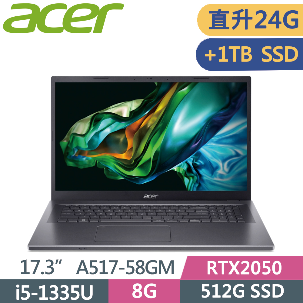 ACER Aspire 5 A517-58GM-59BB 灰(i5-1335U/8G+16G/512G+1TB SSD/RTX2050/W11/FHD/17.3)特仕
