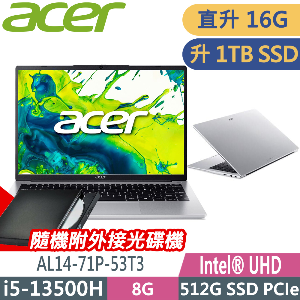 ACER 宏碁 AL14-71P-53T3 銀色(i5-13500H/8G+8G/1TB SSD/W11升W11P/14WUXGA) 特仕輕薄筆電