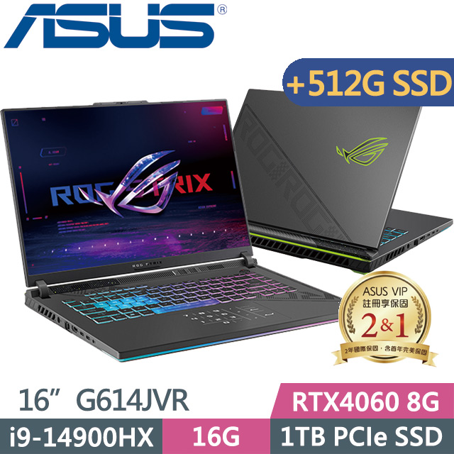 ASUS G614JVR-0023G14900HX-NBL(i9-14900HX/16G/1TB+512G SSD/RTX4060 8G/16吋/W11)特仕
