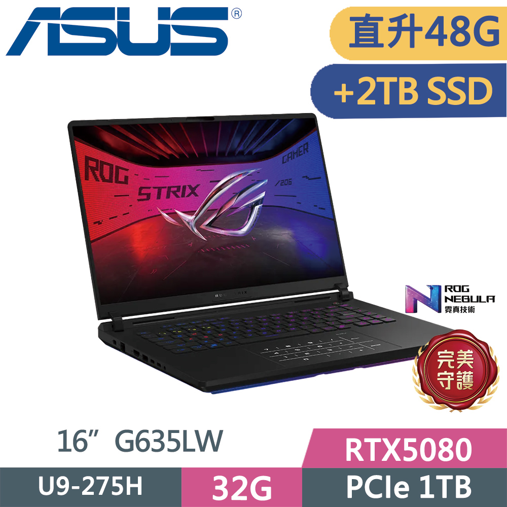 ASUS 華碩 ROG Strix SCAR16 G635LW-0021A275HX-NBLM(Ultra 9 275HX/32GB/1TB/RTX 5080-16G/2.5K/16)特仕