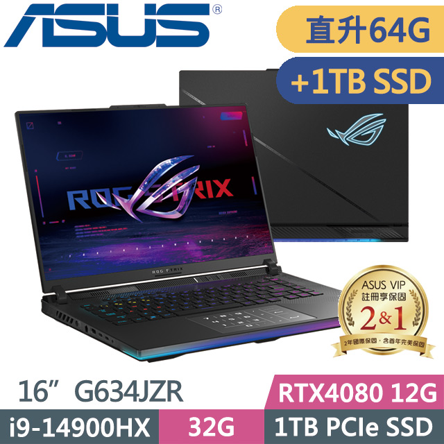 ASUS G634JZR-0033A14900HX-NBLM(i9-14900HX/32G+32G/1TB+1TB SSD/RTX4080 12G/16吋/W11)特仕