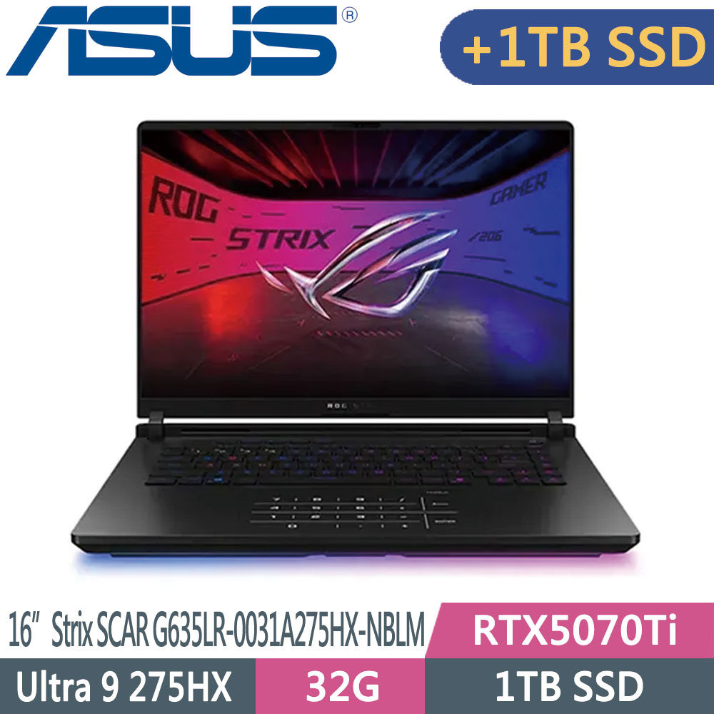 ASUS ROG Strix SCAR 16 G635LR-0031A275HX-NBLM(Ultra9 275HX/32G/1TB+1TB SSD/RTX5070Ti/W11)特仕