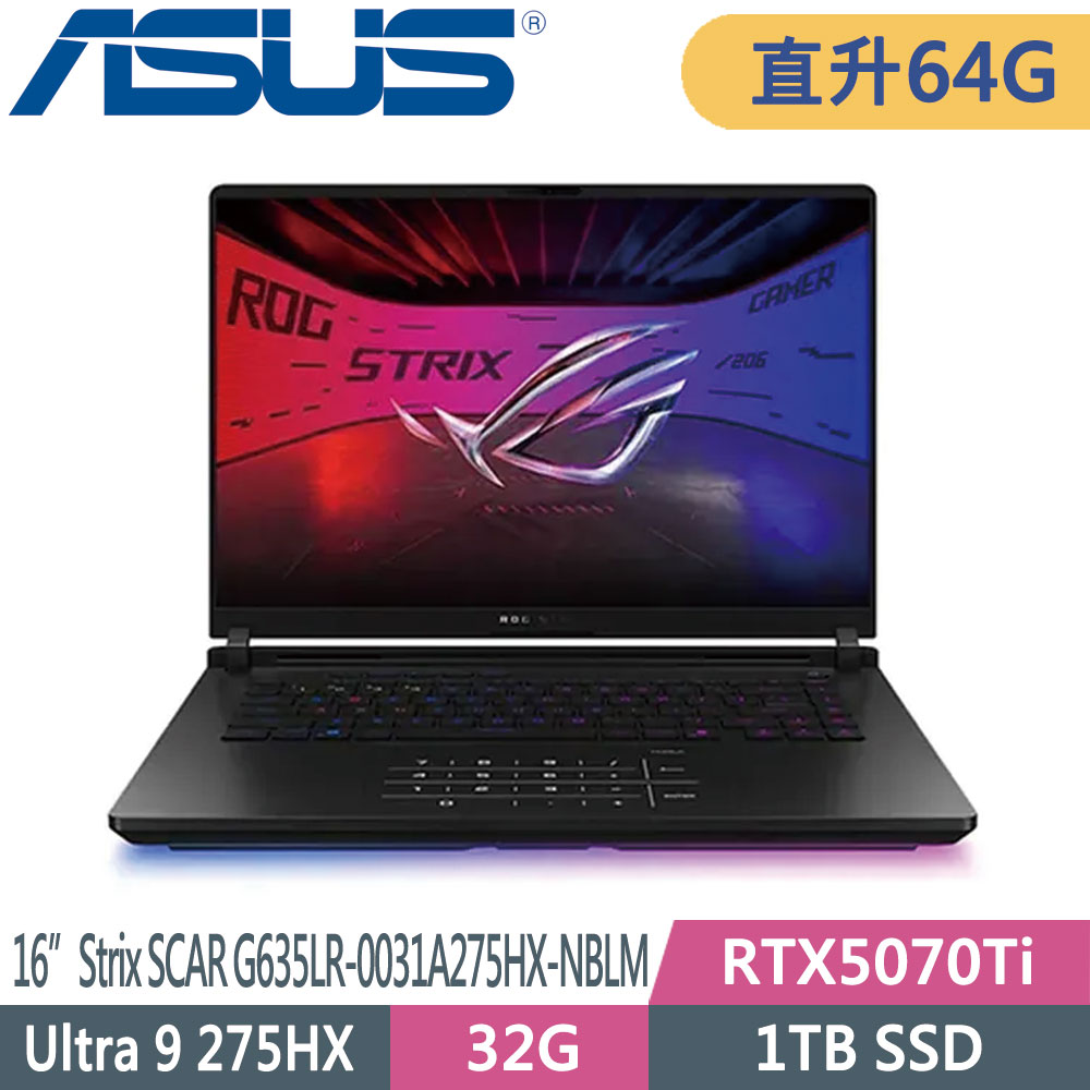 ASUS ROG StrixSCAR 16 G635LR-0031A275HX-NBLM(Ultra9 275HX/32G+32G/1TB SSD/RTX5070Ti/W11)特仕