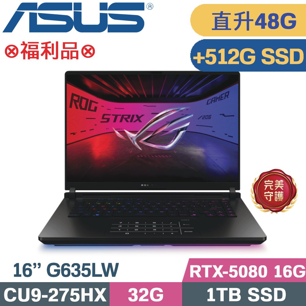 ASUS ROG Strix G635LW-0021A275HX-NBLM 高階筆電,搭載 Intel Core Ultra 9 275HX 處理器與 NVIDIA GeForce RTX 5080 Laptop GPU,16 吋 5K 240Hz 高解析度 IPS 電腦螢幕,支援 G-SYNC 技術,內建 Wi-Fi 7 與 5G 網路,32GB LPDDR5 記憶體,1TB PCIe SSD,Thunderbolt 5、USB 3.0、HDMI 等多種 I/O 連線埠,適合遊戲、設計與高階工作需求。 ASUS ROG Strix G635LW-0021A275HX-NBLM 高階筆電 5K 240Hz RTX 5080 DDR7