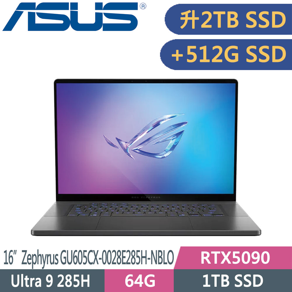 ASUS ROG Zephyrus GU605CX-0028E285H-NBLO(Ultra 9 285H/64G/2TB+512G SSD/RTX5090/W11/16)特仕筆電