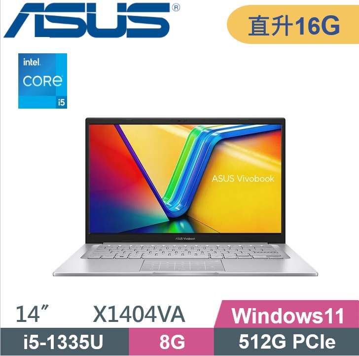 ASUS VivoBook 14 X1404VA-0031S1335U 冰河銀 (i5-1335U/8G+8G/512G PCIe/W11/FHD/14)特仕款