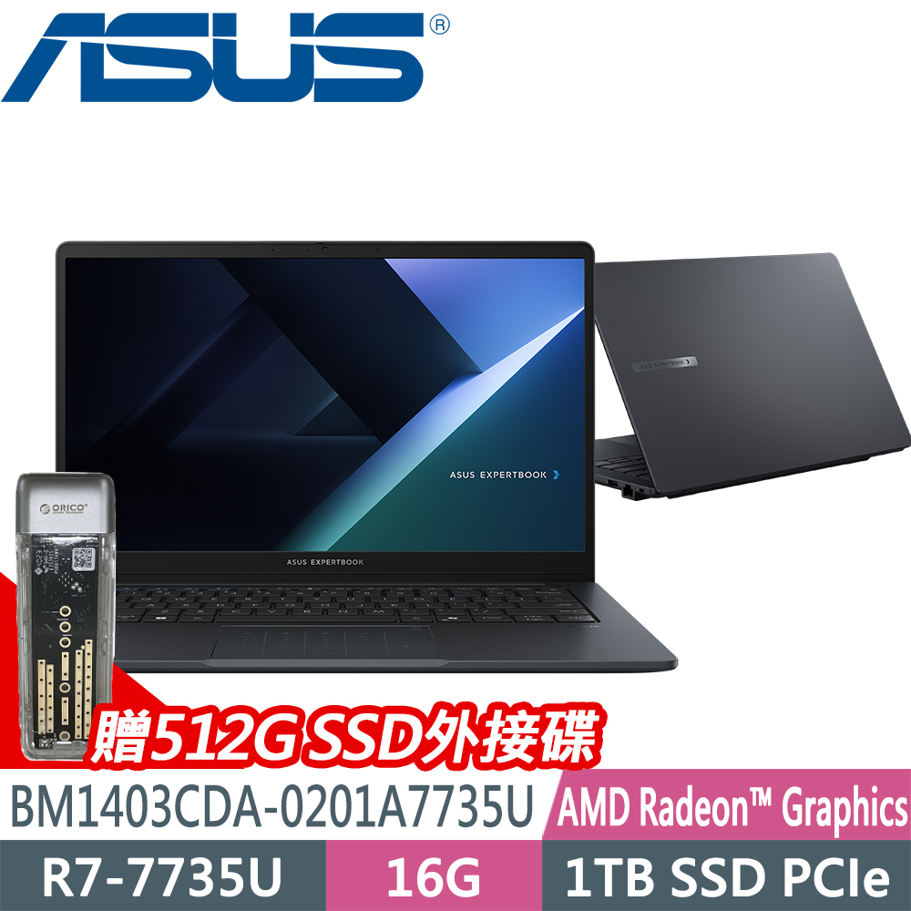 ASUS ExpertBook BM1 BM1403CDA-0201A7735U (R7-7735U/16G/1TB/W11P/14FHD) 特仕商用筆電