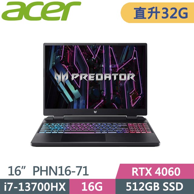 ACER Predator PHN16-71-79C7 ( i7-13700HX/16G+16G/512G SSD/RTX4060/Win11/16吋) 特仕筆電