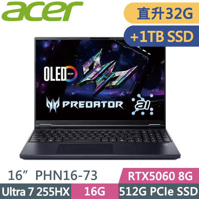 ACER Predator Predator Helios Neo PHN16-73-71BP(Ultra 7 255HX/16G+16G/512G+1TB/RTX5060 8G/16吋WQXGA/W11)特仕