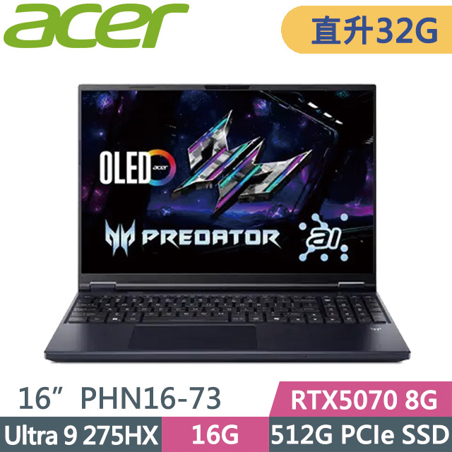 ACER Predator Predator Helios Neo PHN16-73-92G5(Ultra 9 275HX/16G+16G/512G/RTX5070 8G/16吋WQXGA/W11)特仕