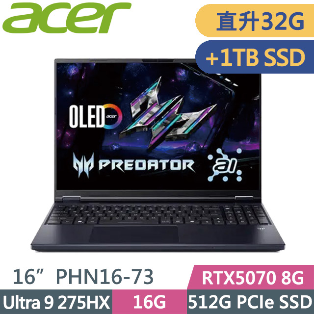 ACER Predator Predator Helios Neo PHN16-73-92G5(Ultra 9 275HX/16G+16G/512G+1TB/RTX5070 8G/16吋WQXGA/W11)特仕