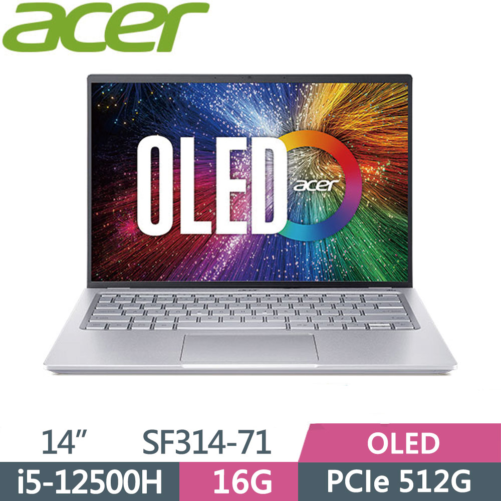 ACER Swift3 SF314-71-56C7 銀(i5-12500H/16G/512G SSD/W11/OLED/2.8K/14)