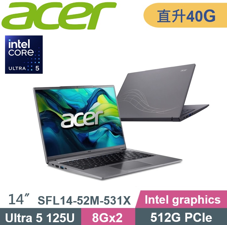 ACER 宏碁 Swift Lite SFL14-52M-531X (Ultra 5-125U/8G+32G/512G PCIe/W11/14吋) 特仕款