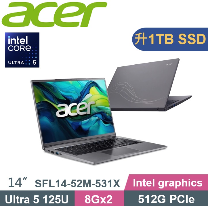 ACER 宏碁 Swift Lite SFL14-52M-531X (Ultra 5-125U/8G+8G/1TB PCIe/W11/14吋) 特仕款