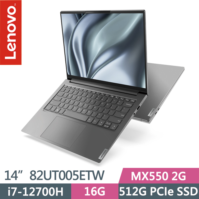 Lenovo Yoga Slim 7i Pro 82UT005ETW 灰(i7-12700H/16G/512G SSD/MX550 2G/14” 2.8K/W11)
