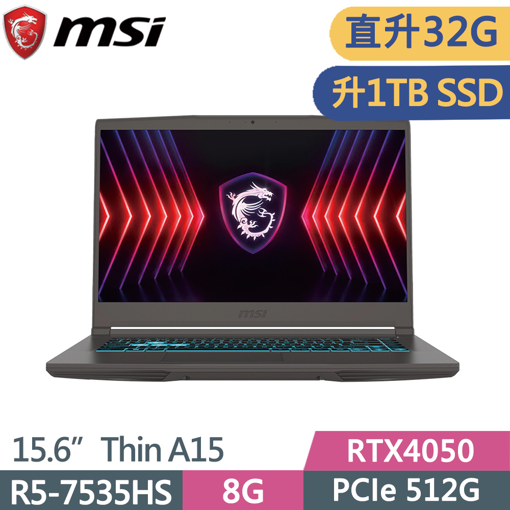 MSI 微星 Thin A15 B7VE-031TW (R5-7535HS/16G+16G/1TB SSD/RTX 4050-6G/WIN11/15.6)特仕