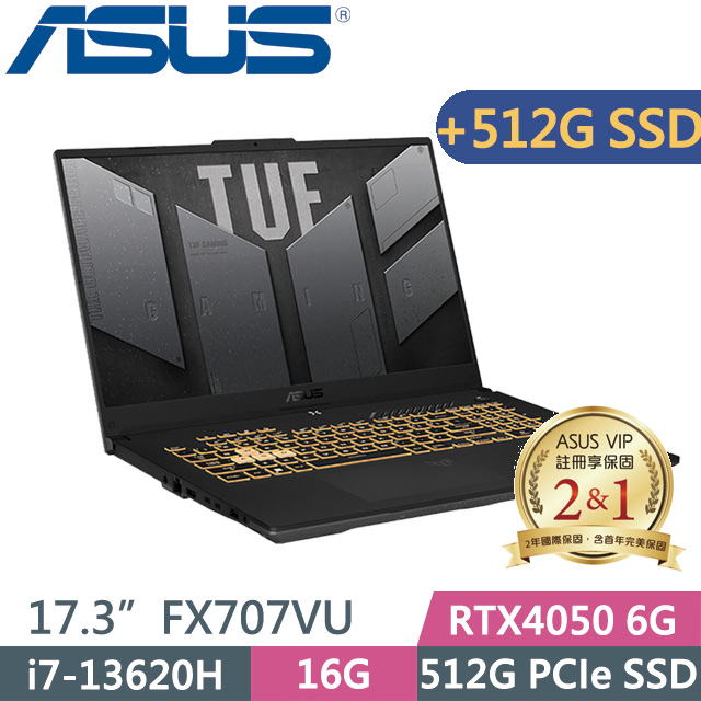 ASUS FX707VU-0092B13620H(i7-13620H/16G/512G+512G SSD/RTX4050 6G/17.3吋FHD/Win11)特仕