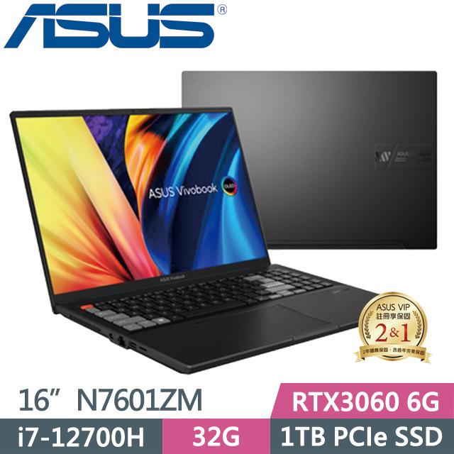 ASUS N7601ZM-0028K12700H(i7-12700H/32G/1TB SSD/RTX3060 6G/16吋4K/Win11)