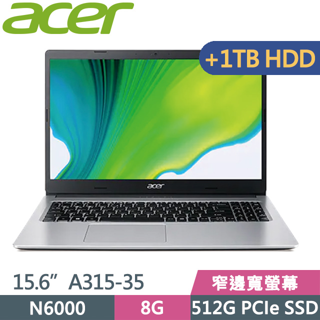 Acer Aspire3 A315-35 銀(N6000/8G/512G SSD+1TB/15.6吋FHD/W11)特仕