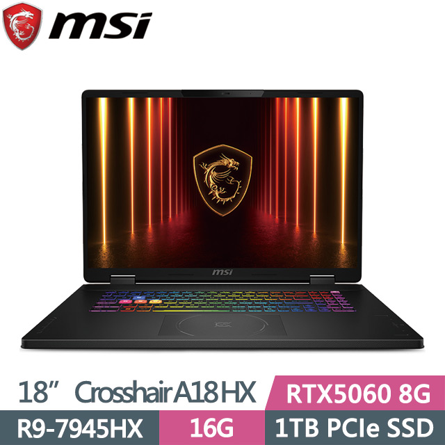 MSI 微星 Crosshair A18 HX A7WFKG-024TW(R9-7945HX/16G/1TB SSD/RTX5060 8G/18吋QHD+/W11)電競筆電