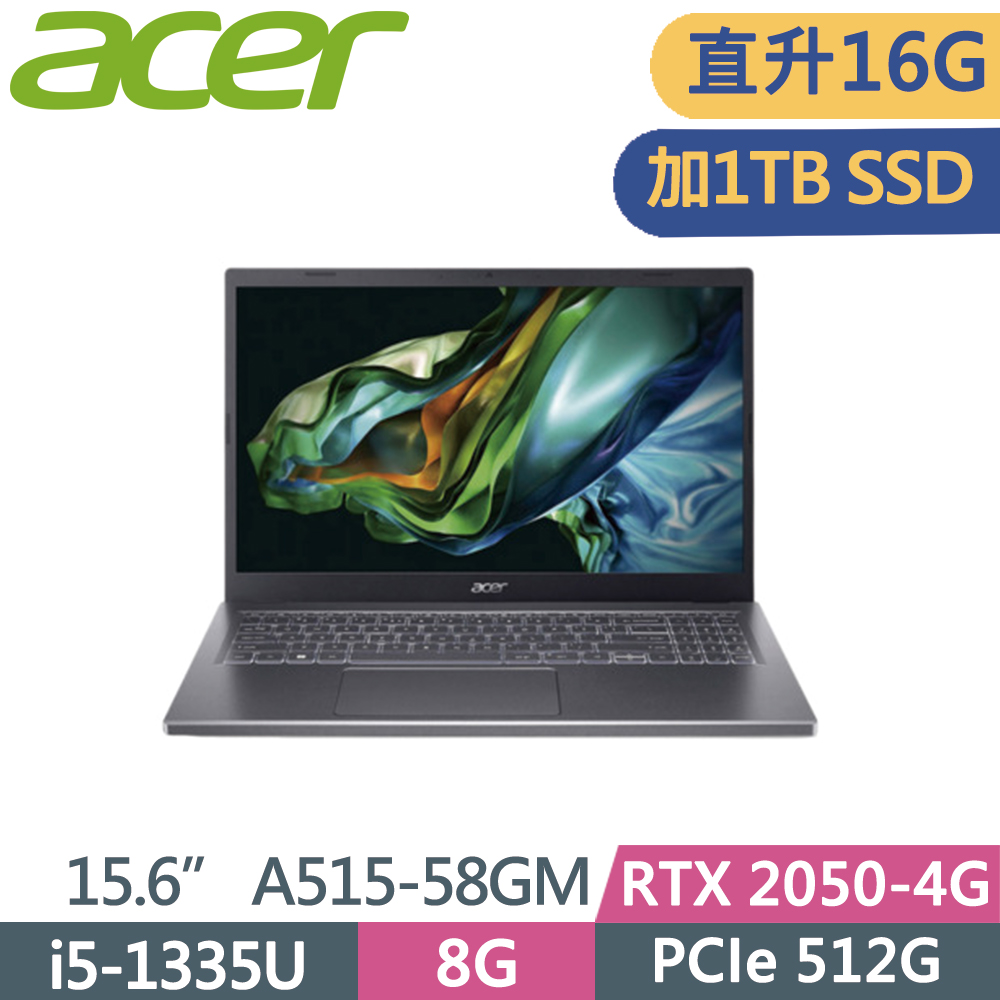 ACER Aspire 5 A515-58GM-510J 灰(i5-1335U/8+8G/512G+1TB SSD/RTX2050/W11/FHD/15.6)特仕