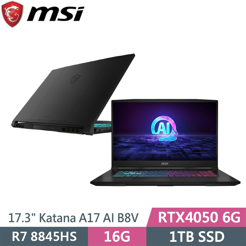 msi微星 Katana A17 AI B8VE-838TW 黑(R7 8845HS/16G/1TB SSD/RTX4050/W11/17.3)筆電