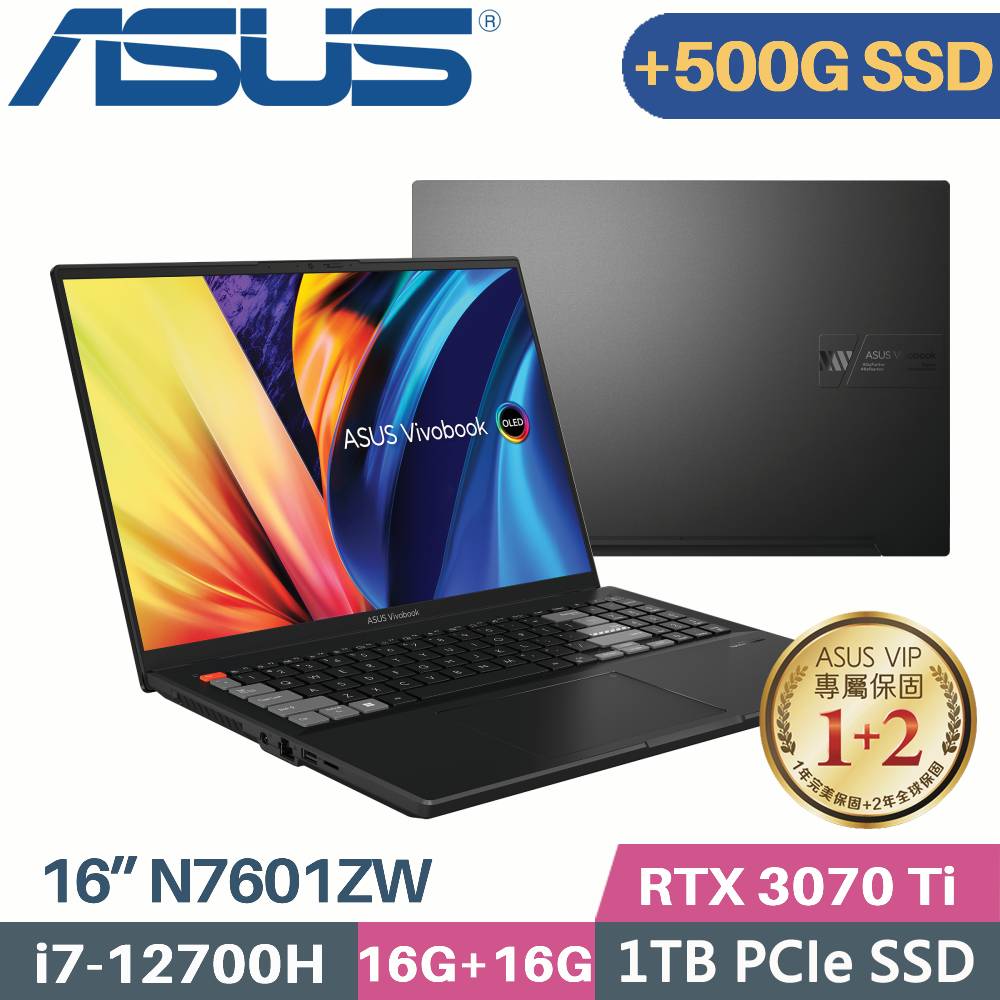 ASUS N7601ZW-0038K12700H 零度黑(i7-12700H/16G+16G/1TB+500G SSD/RTX3070Ti/W11/OLED/16)特仕