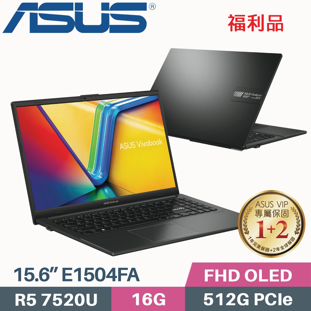 ASUS Vivobook Go 15 OLED E1504FA-0081K7520U (R5 7520U/16G/512G SSD/Win11/15.6吋)福利品