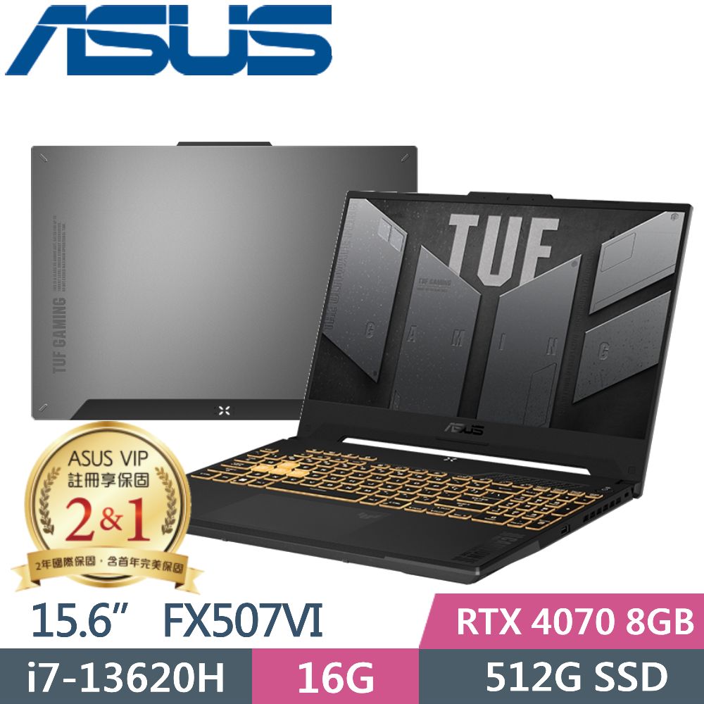 ASUS TUF Gaming F15 FX507VI-0042B13620H (i7-13620H/16GB/512G PCIe/RTX4070/15.6/W11)