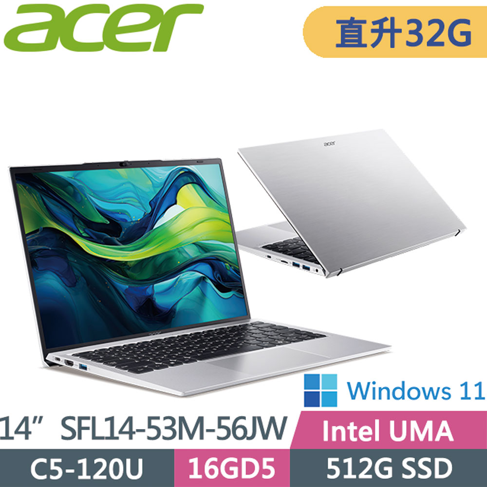 ACER 宏碁 Swift Lite SFL14-53M-56JW (C5-120U/16G+16G/512G/WIN11/14吋)輕薄美型筆電特仕