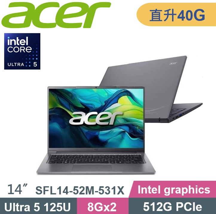 ACER 宏碁 Swift Lite SFL14-52M-531X (Ultra 5-125U/8G+32G/512G PCIe/W11/14) 特仕款