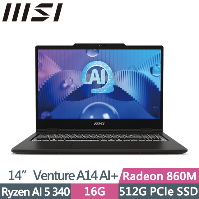 MSI 微星 Venture A14 AI+ A3HMG-016TW(Ryzen AI 5 340/16G/512G SSD/14吋OLED/Win11)AI商務筆電