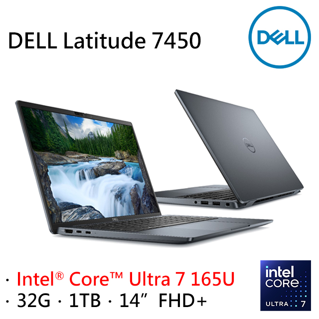 DELL Latitude 7450-U732G1TB (Intel Core Ultra 7 165U/32G/1TB PCIe/W11P/FHD+/14)