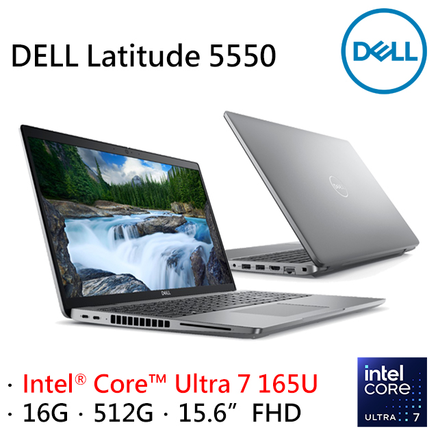 DELL Latitude 5550-U716G512G (Intel Core Ultra 7 165U/16G/512G PCIe/W11P/FHD/15.6)