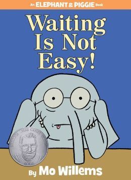Waiting Is Not Easy! （An Elephant and Piggie Book）（外文書）(精裝)