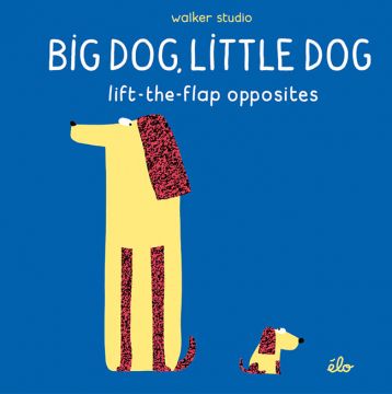 Big Dog, Little Dog: Lift-the-Flap Opposites 大狗狗小狗狗：對比翻翻書（厚頁書）（外文書）