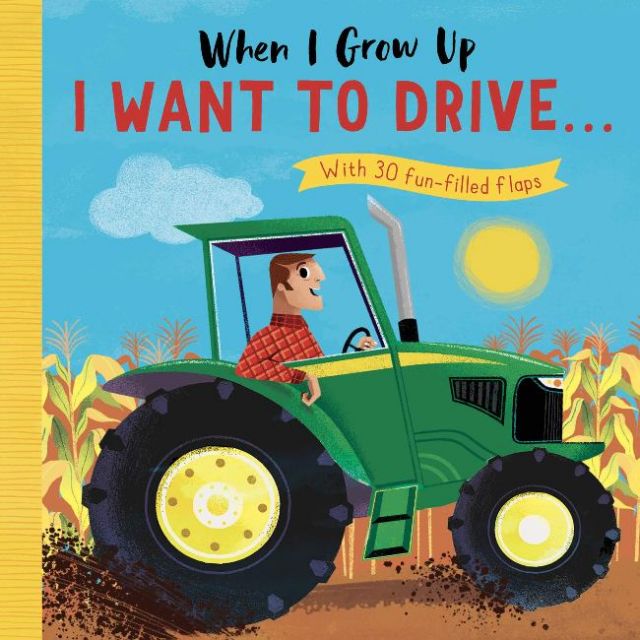 I Want to Drive (When I Grow Up) 當我長大：我的交通工具（翻翻書）厚頁書（外文書）