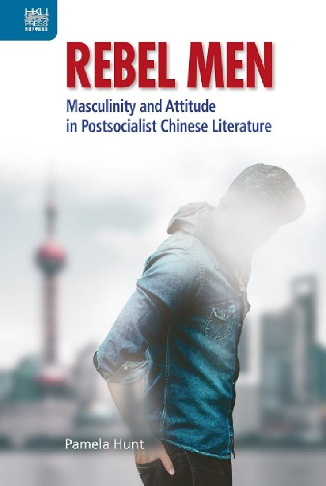 Rebel Men:Masculinity and A(電子書)
