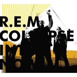 R.E.M. / COLLAPSE INTO NOW 崩落世代 CD