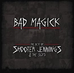 Shooter Jennings / Bad Magick - The Best Of Shooter Jennings & The .357's CD