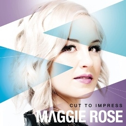 瑪姬蘿絲 Maggie Rose / 萬眾矚目 Cut To Impress CD