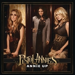 安妮司令合唱團 Pistol Annies / 嗆女聲 Annie Up CD