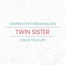 孿生姊妹樂團 Twin Sister / 迷你專輯 Vampires With Dreaming Kids + Color Your Life 2CD